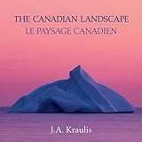 The Canadian Landscape / Le Paysage Canadien livre