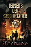 The Gender Game 7: Jenseits der Geschlechter (The Gender Game: Machtspiel der Geschlechter, Band 7) livre