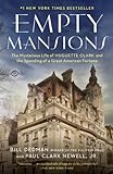 Empty Mansions: The Mysterious Life of Huguette Clark and the Spending of a Great American Fortune ( livre