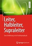 Leiter, Halbleiter, Supraleiter - Eine Einführung in die Festkörperphysik: Für Physiker, Ingenieu livre