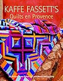 Kaffe Fassett's Quilts en Provence: 20 Designs from Rowan for Patchwork and Quilting livre