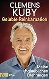 Gelebte Reinkarnation: Meine unglaublichen Erfahrungen livre