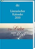 Literarischer Kalender 2010: Die Liebe zum Meer livre