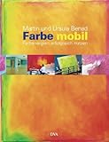 Farbe mobil: Farbenergien erfolgreich nutzen livre