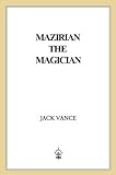 Mazirian the Magician: (previously titled The Dying Earth) (The Dying Earth series Book 1) (English livre