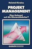 Projektmanagement (German Edition): Eine Antwort auf die Hierarchiekrise? livre