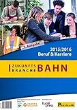 Zukunftsbranche Bahn: Beruf & Karriere 2015/2016 livre