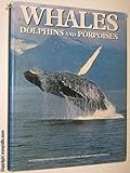 Whales, Dolphins and Porpoises livre