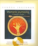Shamanic Journeying: A Beginner's Guide livre