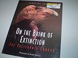 On the Brink of Extinction: The California Condor livre