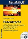 Patentrecht: mit Arbeitnehmererfindungsrecht, Gebrauchsmusterrecht, Sortenschutzrecht und Patentmana livre