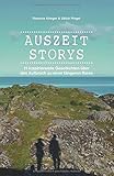 Auszeit Storys - 11 inspirierende Geschichten über den Aufbruch zu einer längeren Reise: (als Back livre