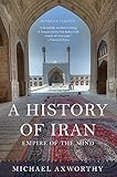 A History of Iran: Empire of the Mind livre