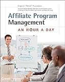 Affiliate Program Management: An Hour a Day livre