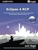 Eclipse 4 RCP: The complete guide to Eclipse application development livre