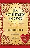 The Soulmate Secret: Manifest the Love of Your Life with the Law of Attraction livre