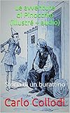 Le avventure di Pinocchio (illustré + audio): Storia di un burattino (Italian Edition) livre