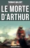 Le Morte d'Arthur (Complete 21 Book Edition) (English Edition) livre