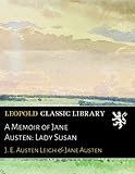 A Memoir of Jane Austen: Lady Susan livre