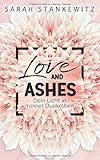 Love and Ashes: Dein Licht in meiner Dunkelheit livre