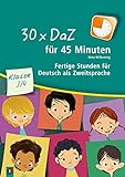 30 x DaZ für 45 Minuten - Klasse 3/4: Fertige Stunden für Deutsch als Zweitsprache livre