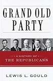 Grand Old Party: A History of the Republicans livre