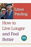 How to Live Longer And Feel Better livre