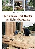 Terrassen und Decks: aus Holz selbst gebaut livre