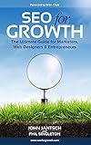 SEO for Growth: The Ultimate Guide for Marketers, Web Designers & Entrepreneurs (English Edition) livre