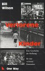 Verlorene Kinder. Eine Geschichte der Hoffnung für eine verlorene Generation livre