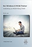 Der Windows 8 MCSA Trainer, Vorbereitung zur MCSA-Prüfung 70-687 livre