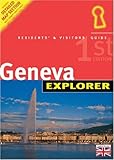 Geneva Explorer: Residents' & Visitors' Guide livre