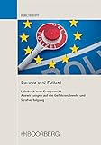 Europa und Polizei: Lehrbuch zum Europarecht Auswirkungen auf die Gefahrenabwehr und Strafverfolgung livre