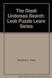 The Great Undersea Search: Look Puzzle Learn Series (Look, Puzzle, Learn Series) livre