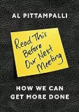 Read This Before Our Next Meeting: How We Can Get More Done livre