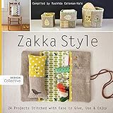 Zakka Style: 24 Projects Stitched With Ease to Give, Use & Enjoy livre