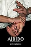 Aikido. Die friedliche Kampfkunst livre