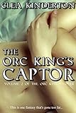 The Orc King's Captor (The Orc King's Lover Book 2) (English Edition) livre