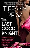 The Last Good Knight Part III: The Games Destiny Plays (English Edition) livre