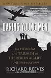 Daring Young Men: The Heroism and Triumph of The Berlin Airlift-June (English Edition) livre