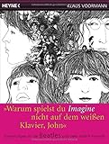 »Warum spielst du Imagine nicht auf dem weißen Klavier, John?«: Erinnerungen an die Beatles und v livre