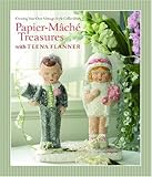 Papier Mache Treasures: Creating Your Own Vintage-Style Collectibles livre