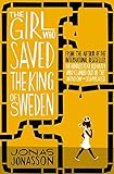 The Girl Who Saved the King of Sweden livre