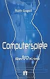 Computerspiele: Ein Renni-Krimi (Renni-und-Monika-Krimis, Band 1) livre