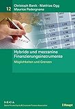 Hybride und mezzanine Finanzierungsinstrumente: Möglichkeiten und Grenzen (Swiss Private Equity & C livre