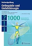 Facharztprüfung Orthopädie und Unfallchirurgie: 1000 kommentierte Prüfungsfragen livre