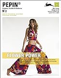 Flower Power (PEPIN Fashion, Textiles & Patterns, Band 2) livre