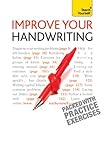 Improve Your Handwriting: Teach Yourself: Learn to write in a confident and fluent hand: the writing livre