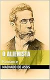 O Alienista: Romance (Portuguese Edition) livre