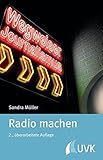 Radio machen (Wegweiser Journalismus) livre